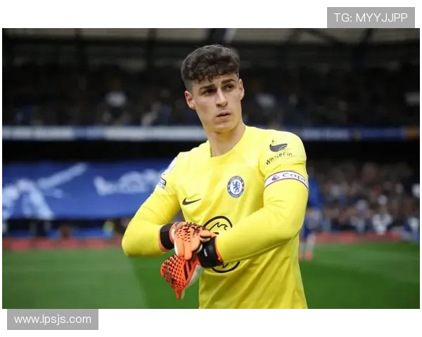 凯帕神勇表现助力球队取胜